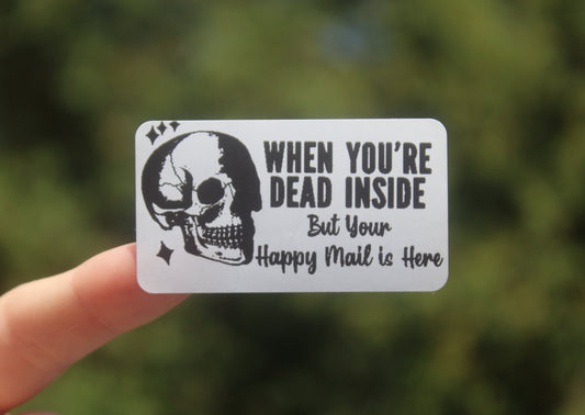 When Your Dead Inside But Your Happy Mail Is Here