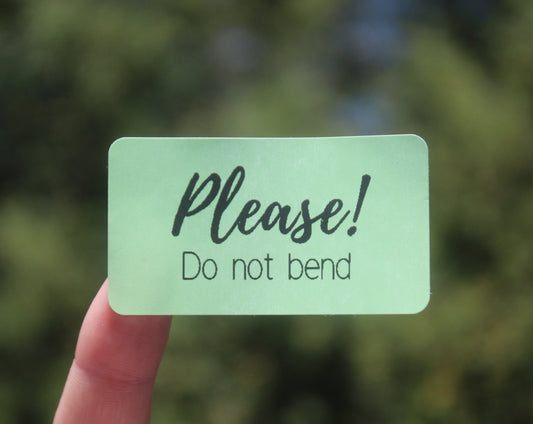 Please Do Not Bend