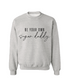 Be Your Own Sugar Daddy Crew Neck