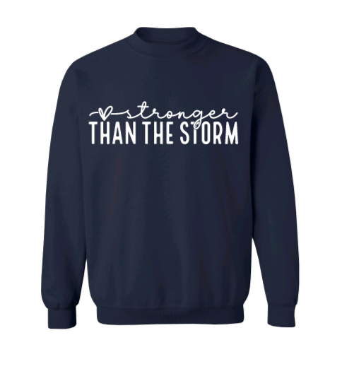 Stronger Than The Storm Crew Neck
