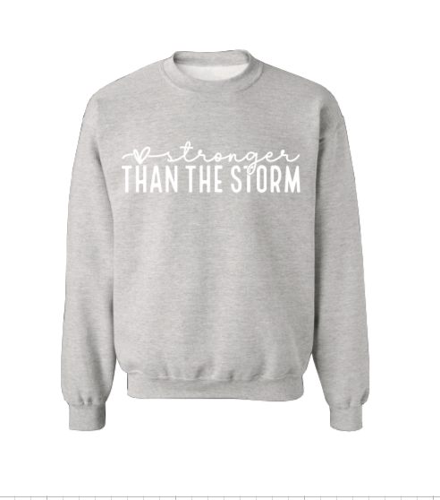 Stronger Than The Storm Crew Neck